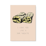 I Love You Like a 3AM Taquito Art Print