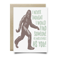 Bigfoot Unbelievable As You Card