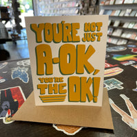 You're Not Just A-OK, You're The OK!