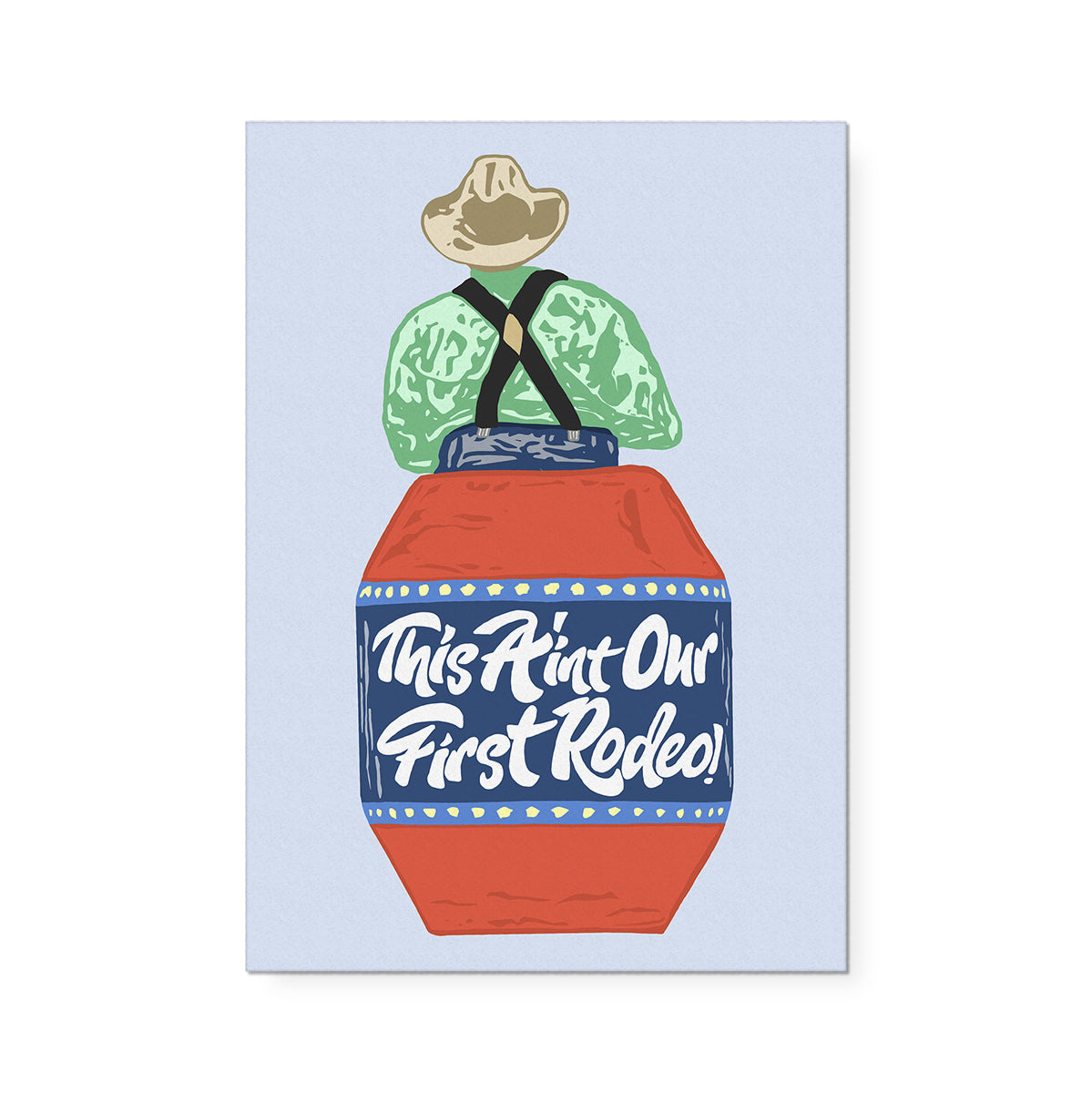 Our First Rodeo Art Print – Anvil Cards