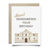 Alamo Almost Remembered Your Birthday Card - Cards