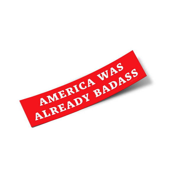 America Was Already Badass Sticker | Medium