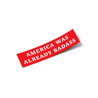 America Was Already Badass Sticker | Small