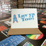 Luv Ya Too Card Greeting Card