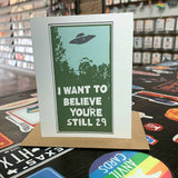 I Want to Believe You're Still 29 Birthday Card