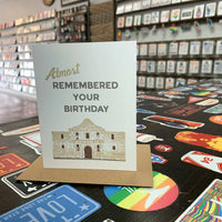 Alamo Almost Remembered Your Birthday Card