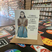 Strong Daughters Arya Stark Father's Day Card
